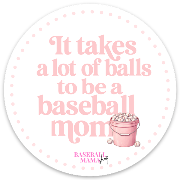 It Takes A Lot of Balls Sticker