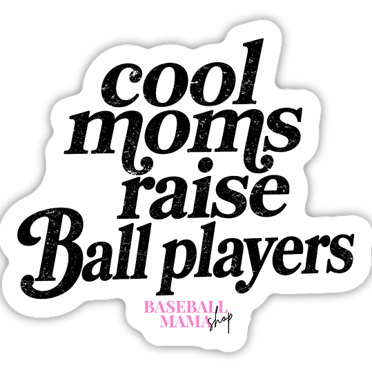 Cool Moms Raise Ball Players Sticker