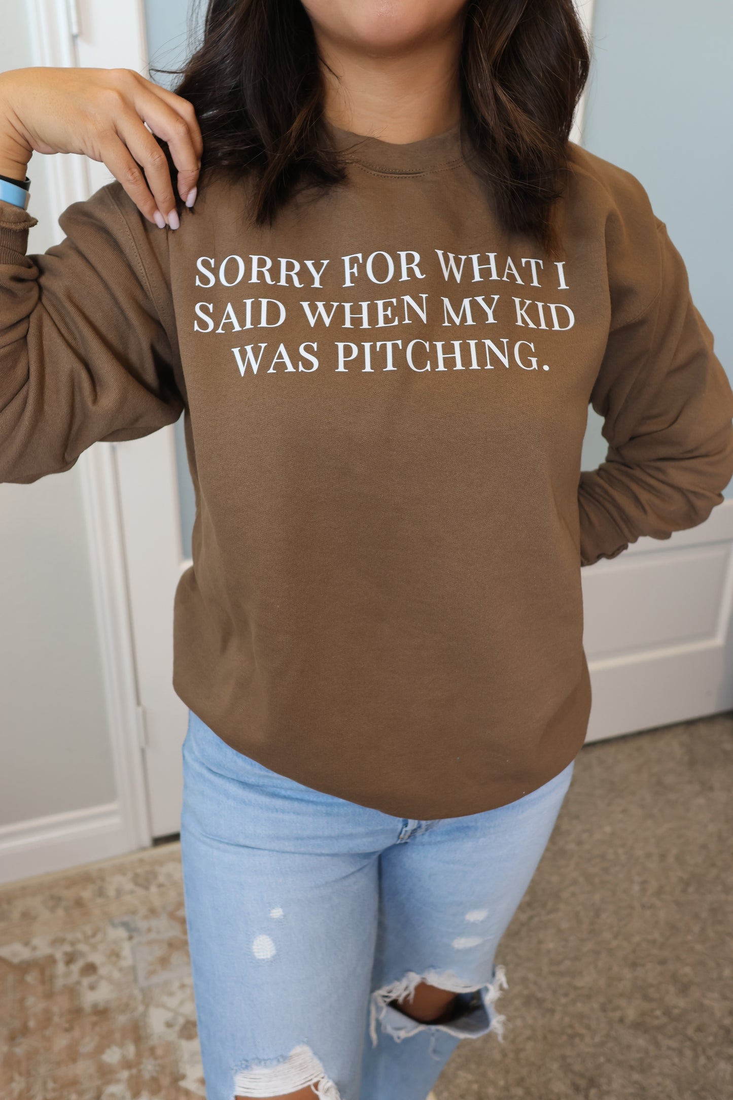 Sorry For What I Said Sweatshirt