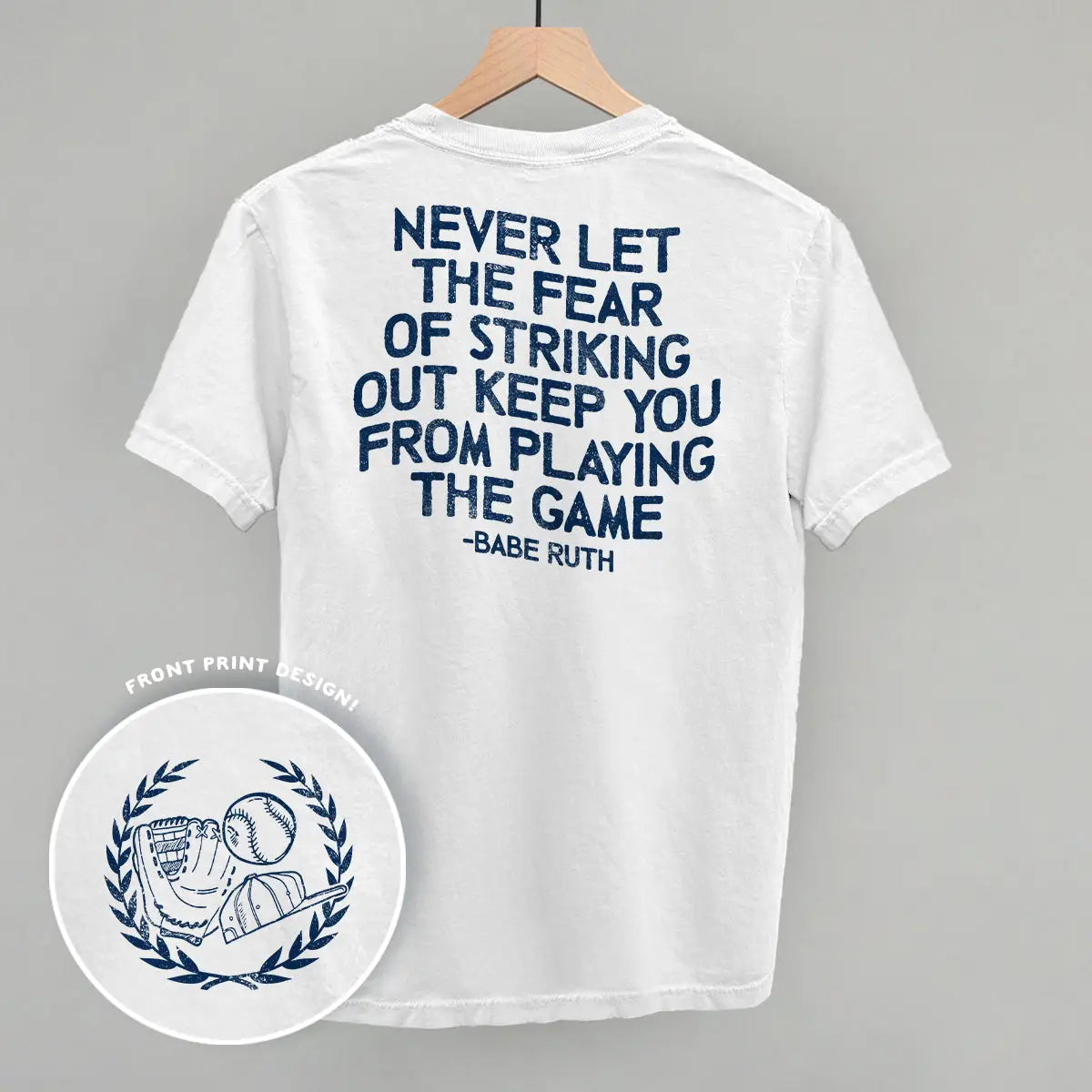 Never Let The Fear of Striking Out Tee