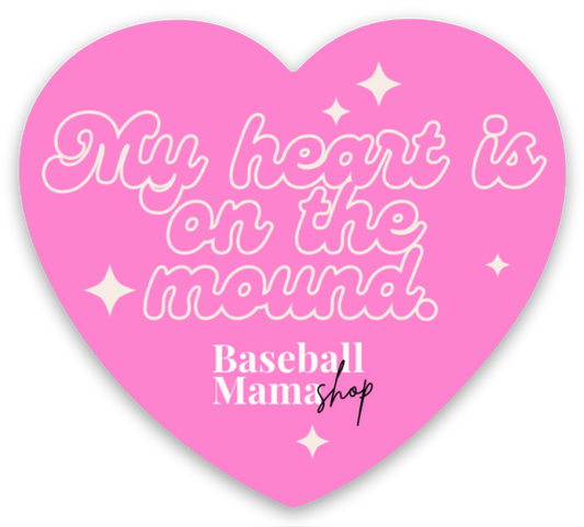 My Heart Is On The Mound Sticker