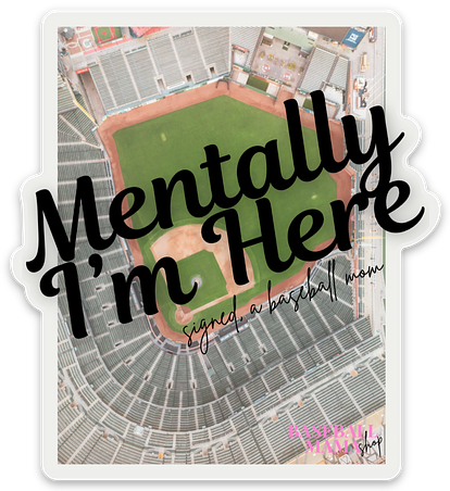 Mentally I'm Here Stickers