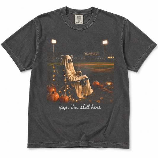Yup, I'm Still Here Tee