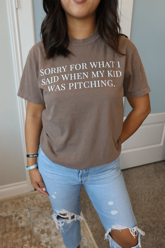 Sorry For What I Said Tee