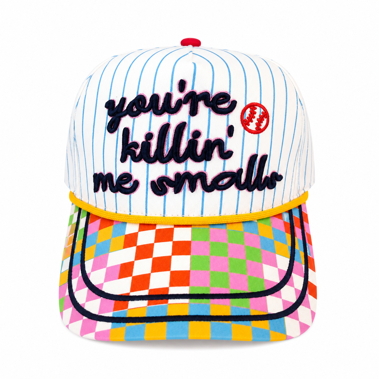 You're Killin' Me Smalls Hat