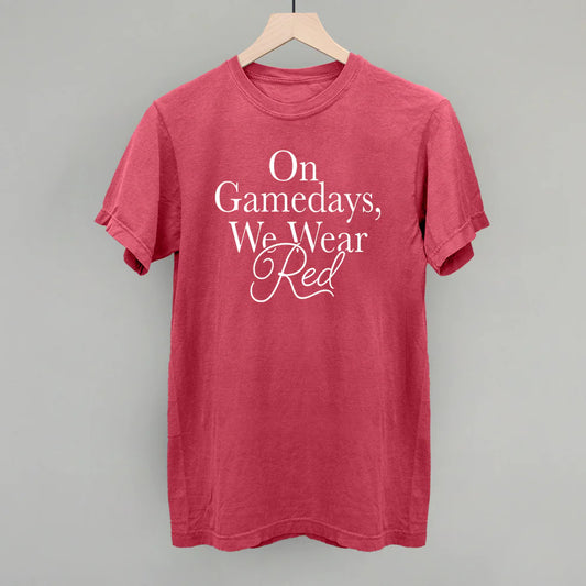 On Gamedays We Wear Red Tee