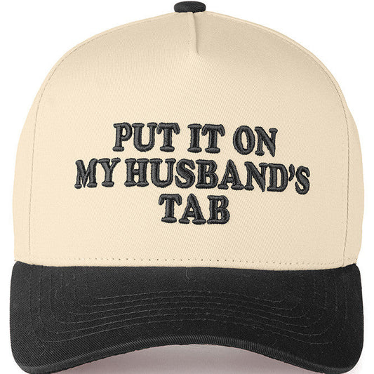 Put It On My Husband's Tab Hat