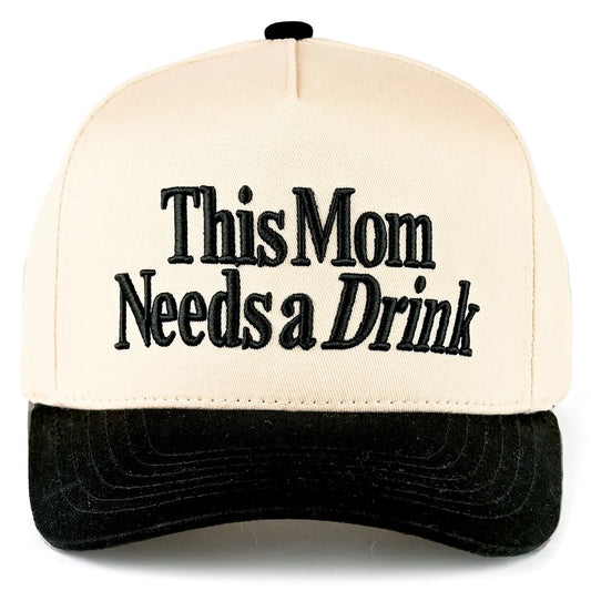 This Mom Needs a Drink Hat