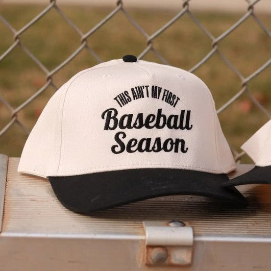 Ain't My First Baseball Season Hat